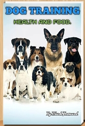 Dog Training: Health and Food